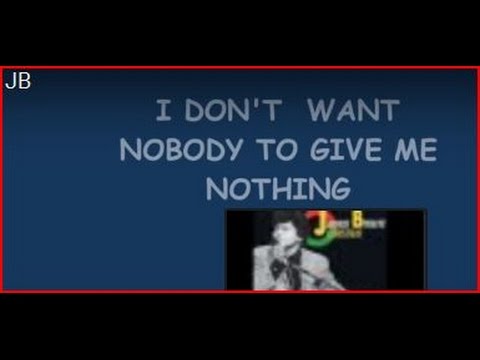Video thumbnail for I Don’t Want Nobody to Give Me Nothing (Open Up the Door, I’ll Get It Myself)