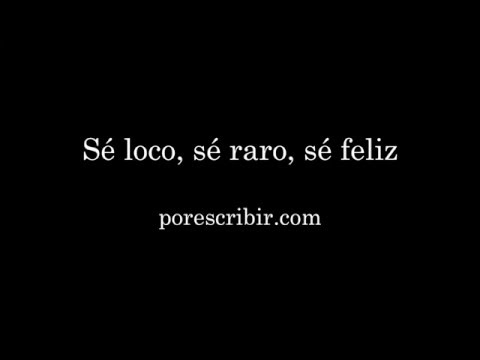 Sé loco, sé raro, sé feliz - Alejandro Ordóñez