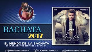 Manny Rod - Que Va - #BACHATA 2017