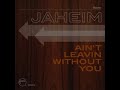 Jaheim - Ain't Leavin Without You (Lyrics Video)