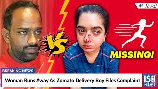Woman Runs Away As Zomato Delivery Boy Files Complaint