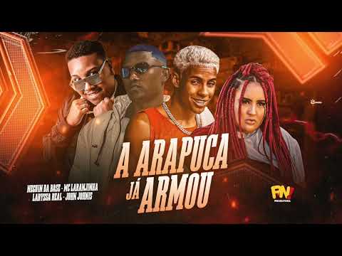 NEGUIN DA BASE E MC LARANJINHA E LARYSSA REAL E JOHN JOHNIS - A ARAPUCA JA ARMOU - AUDIO OFICIAL