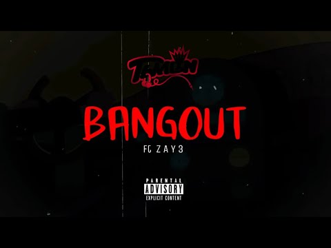 T6MLIN - BANGOUT ft ZAY3