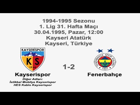 Kayserispor 1-2 Fenerbahçe 30.04.1995 - 1994-1995 Turkish 1st League Matchday 31