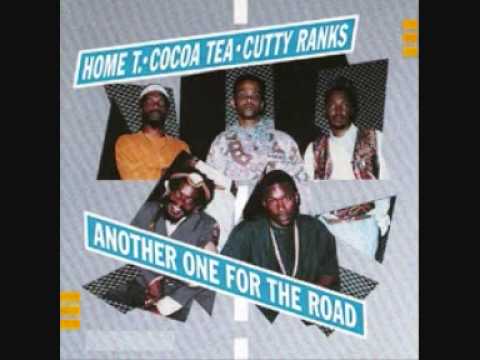Home T & Cocoa Tea & Cutty Ranks - the going is rough ext.