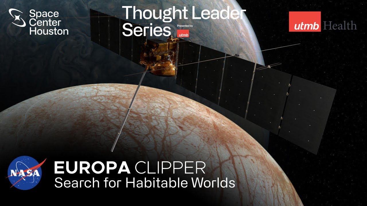 Europa Clipper: Search for Habitable Worlds | Space Center Houston