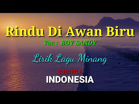 LIRIK LAGU MINANG Rindu Di Awan Biru, Lagu Minang Boy Sandy