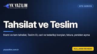 Servis Tahsilatı Nasıl Alınır, Araç Nasıl Teslim Edilir? | YK Portal E