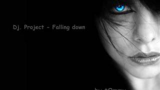 Bài hát Falling Down - Nghệ sĩ trình bày DJ Project