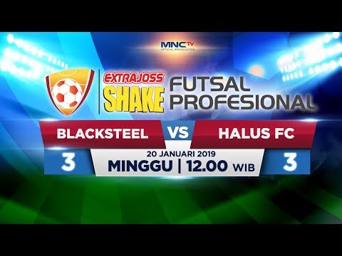 BLACKSTEEL - HALUS FC (FT: 3 - 3) - EXTRAJOSS FUTSAL PROFESIONAL