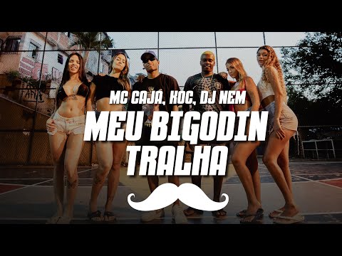 Mc Cajá, KOC, Dj Nem - Meu Bigodin Tralha