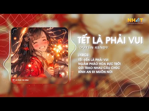 Tết Là Phải Vui ↱ NH4T Remix ↲ - Duyên Kendy ft.PHA# / Audio Lyrics Video