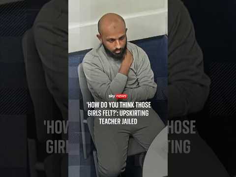 'How do you think those girls felt?': Upskirting teacher jailed