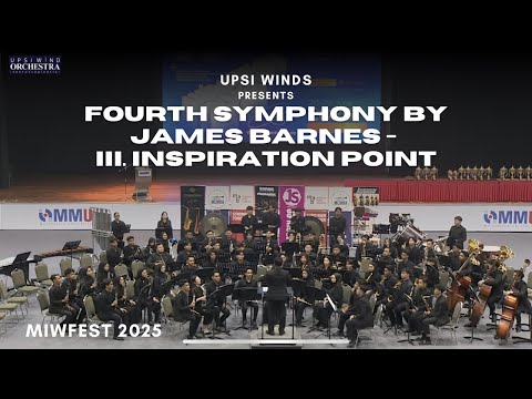 Fourth Symphony by James Barnes - III. Inspiration Point | UPSI Wind Orcherstra | MIWFest 2025 #upsi