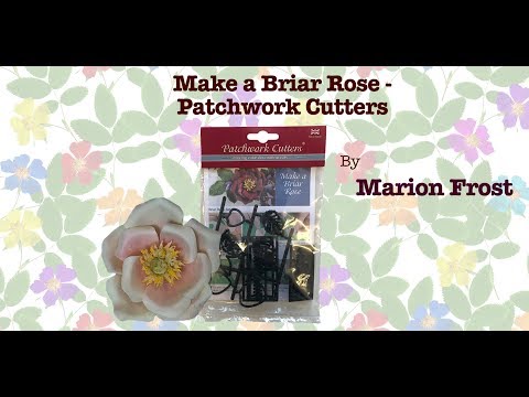 Make a Briar Rose by Marion Frost - Patchwork Cutters