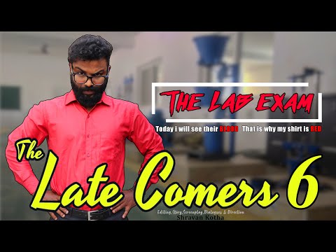 The Late Comers 6 | The Lab Exam | by Shravan Kotha