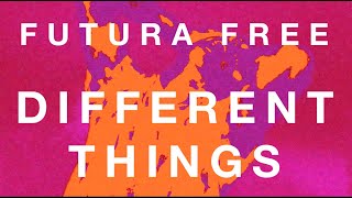FUTURA FREE - DIFFERENT THINGS [OFFICIAL VIDEO] - 