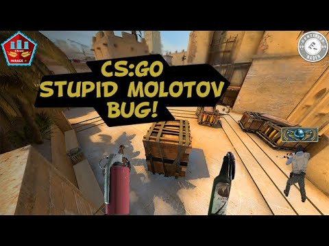 CSGO IS BROKEN! (STUPID MOLOTOV BUG)