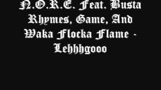 N.O.R.E. Feat. Busta Rhymes, Game, And Waka Flocka Flame - Lehhhgooo