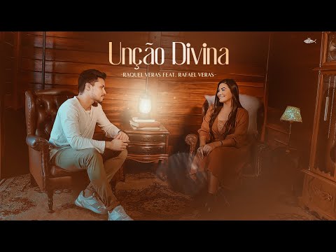 Raquel Veras - Unção Divina | Feat Rafael Veras (Clipe Oficial)