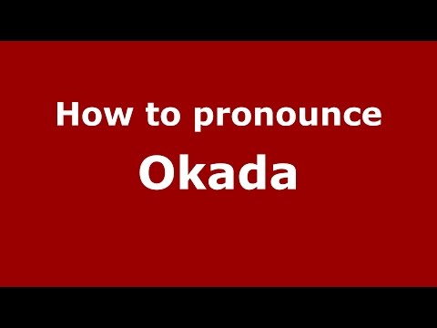 How to pronounce Okada