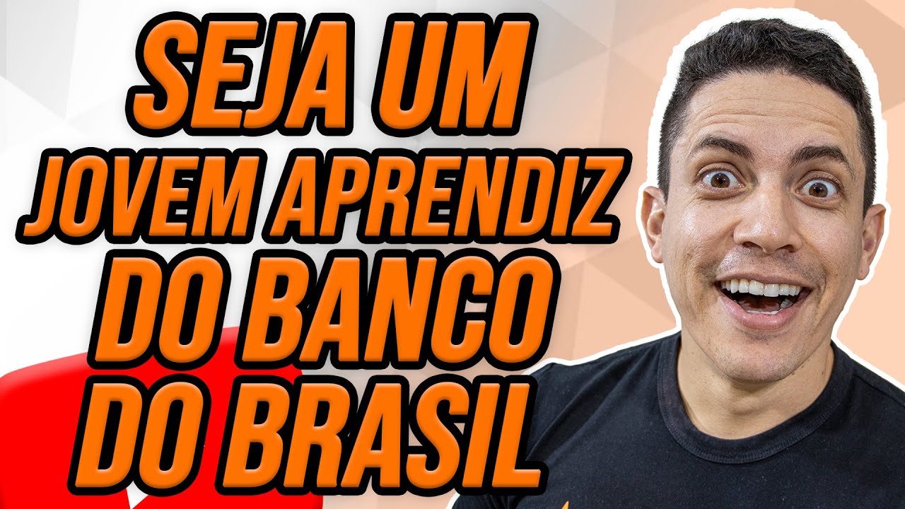 JOVEM APRENDIZ DO BANCO DO BRASIL – TORNE SE UM JOVEM APRENDIZ DE UM DOS MELHORES BANCOS DO BRASIL
