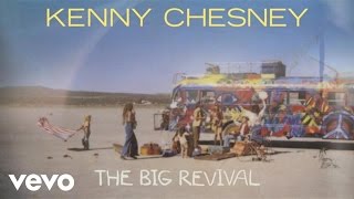 Kenny Chesney - The Big Revival (Audio)