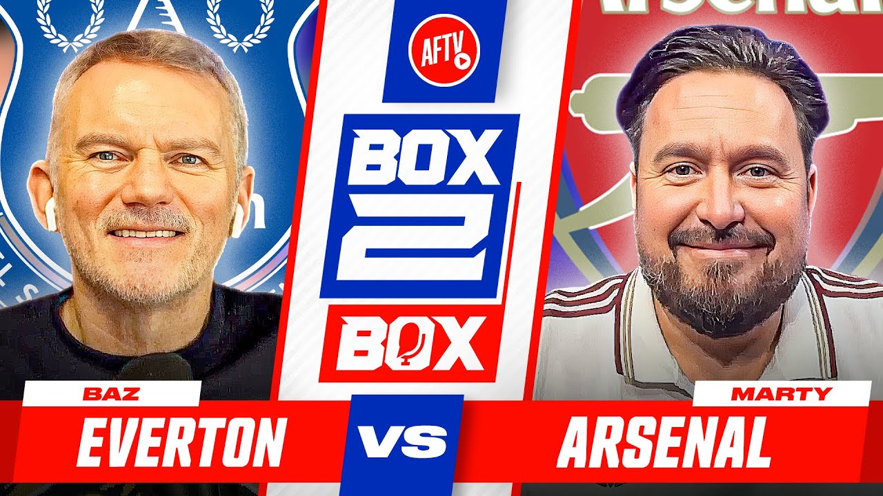 “No Team Has Been Too Good for Us This Season!” | Box 2 Box | Everton vs Arsenal