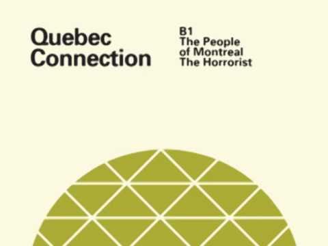Quebec Connection - The People of Montreal (The Horrorist Mix)