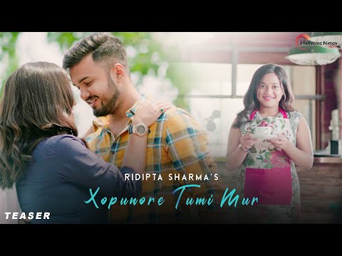 Teaser | Xopunore Tumi Mur | Ridipta Sharma | Deepjyoti Mahanta | Mandeep | Souvik | Manika | Subham
