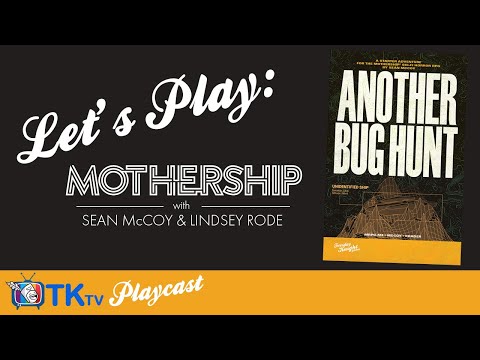 Let's Play MOTHERSHIP Another Bug Hunt (preview) | TKtv Playcast