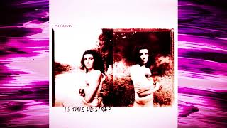 11. No Girl So Sweet - PJ Harvey 432Hz HQ