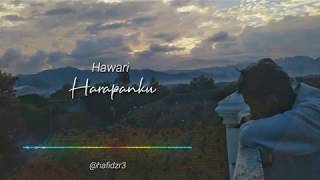 Download lagu Hawari - Harapanku mp3 Download lagu Hawari - Harapanku mp3