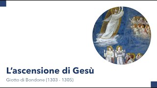L'ascensione di Gesù - Giotto di Bondone (1303 - 1305)