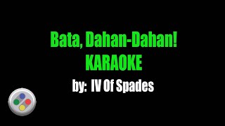 IV Of Spades Bata Dahan Dahan Karaoke