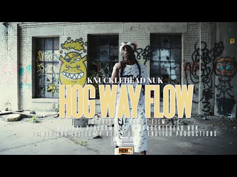 Knucklehead Nuk "Hog Way Flow" (Official Music Video) [Dir. by @KENXL ]