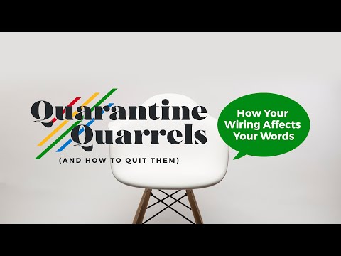 Quarantine Quarrels - [Part 1] How Your Wiring Affects Your Words
