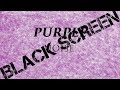 Purple Noise | *Black Screen*