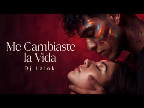 Me Cambiaste la Vida - Dj Lalok (Video Oficial con Letra) Deep House