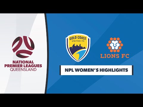 NPL Women's R3: Gold Coast United vs. Lions FC Highlights