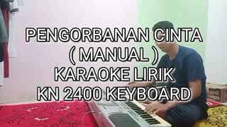 Download lagu PENGORBANAN CINTA KARAOKR LIRIK Versi KN 2400 ( KEYBOARD ) - By DJ KUJEK mp3