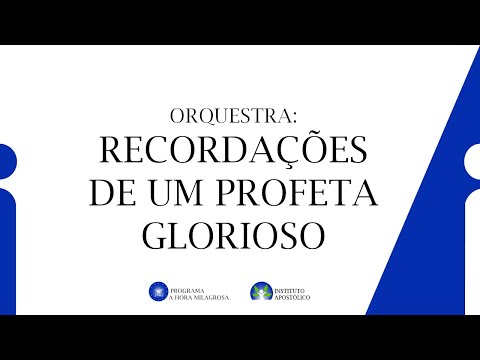Orquestra: Recordações de um Profeta Glorioso