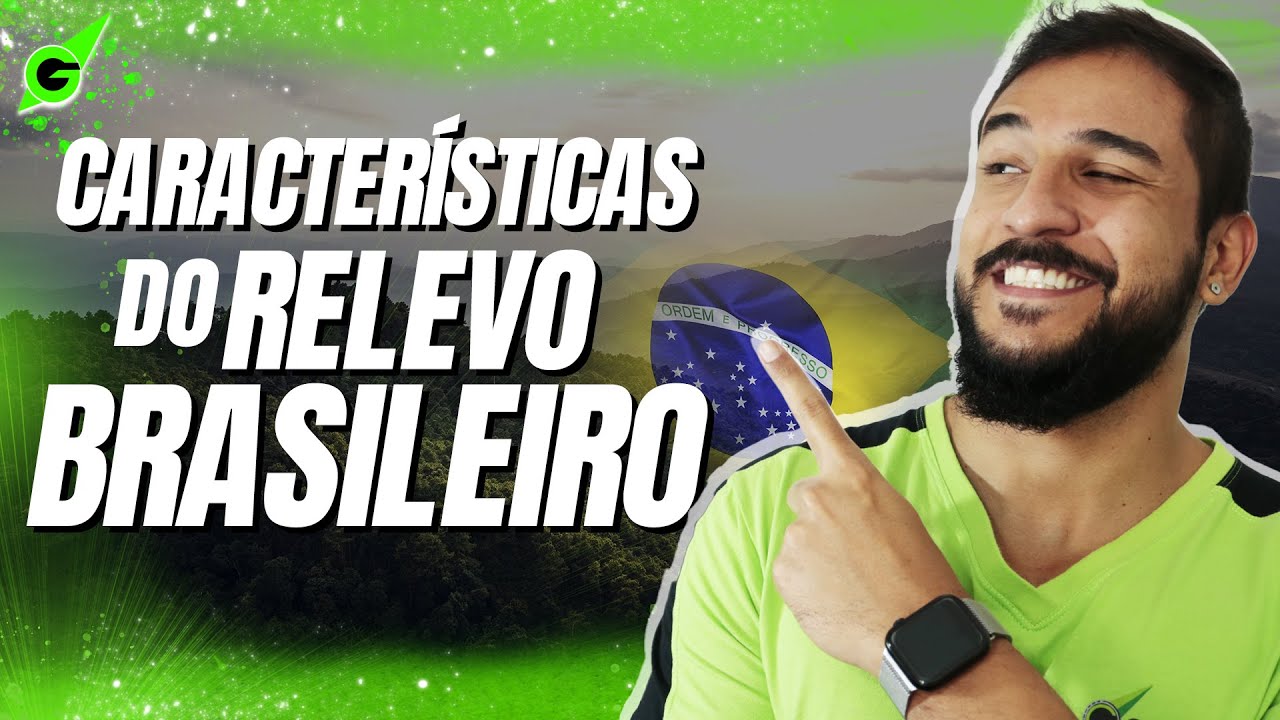 CARACTERÍSTICAS DO RELEVO BRASILEIRO - GEOBRASIL {PROF. RODRIGO RODRIGUES}