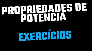 PROPRIEDADES DE POTÊNCIA. EXERCÍCIOS RESOLVIDOS.
