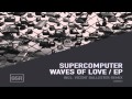 Supercomputer - Waves Of Love (Vicent Ballester ...