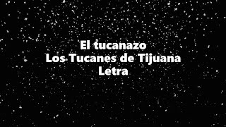 El tucanazo - Los Tucanes de Tijuana - Letra 🎶, *el tucanazo letra