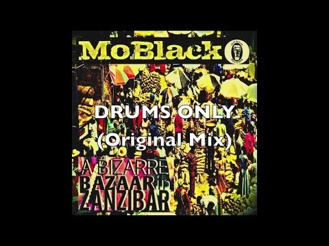 MoBlack - DRUMS ONLY (Original Mix) - extracted from the EP ''A BIZARRE BAZAAR IN ZANZIBAR''