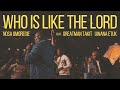 NOSA - Who is Like the Lord feat.Greatman Takit & Uwana Etuk (Official Video)