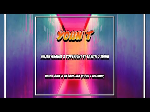Julien Granel X Copyright Ft Tasita D'mour - Dress Code X We Can Rise (Youn T Mashup)