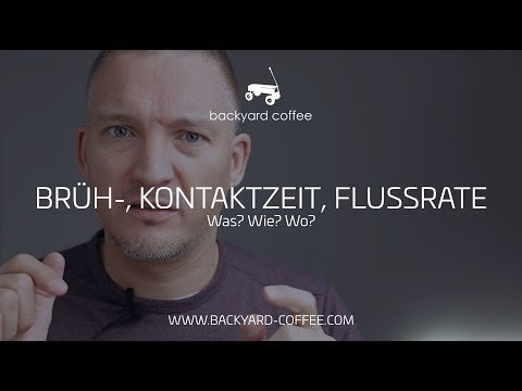 Kontaktzeit, Brühzeit, Flussrate | Was? Wie? Wo?